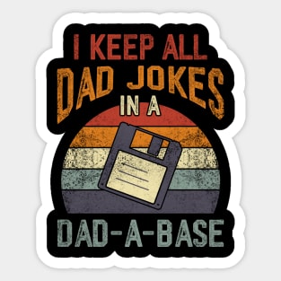 I Keep All My Dad Jokes In A Dad A Base Funny Dad Joke Sticker